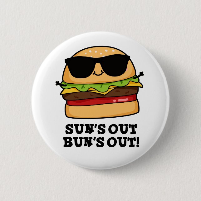 Sun's Out Bun's Out Funny Summer Burger Pun  2 Inch Round Button (Front)