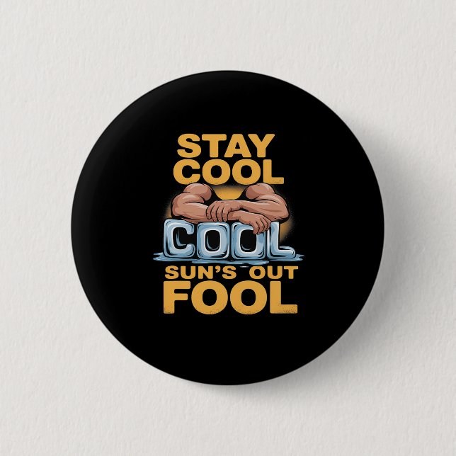 Sun's Out Fool Funny Summer Bodybuilding Humour  2 Inch Round Button (Front)