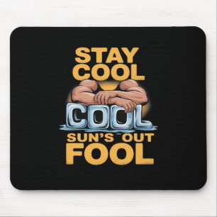 Sun's Out Fool Funny Summer Bodybuilding Humour Mouse Pad