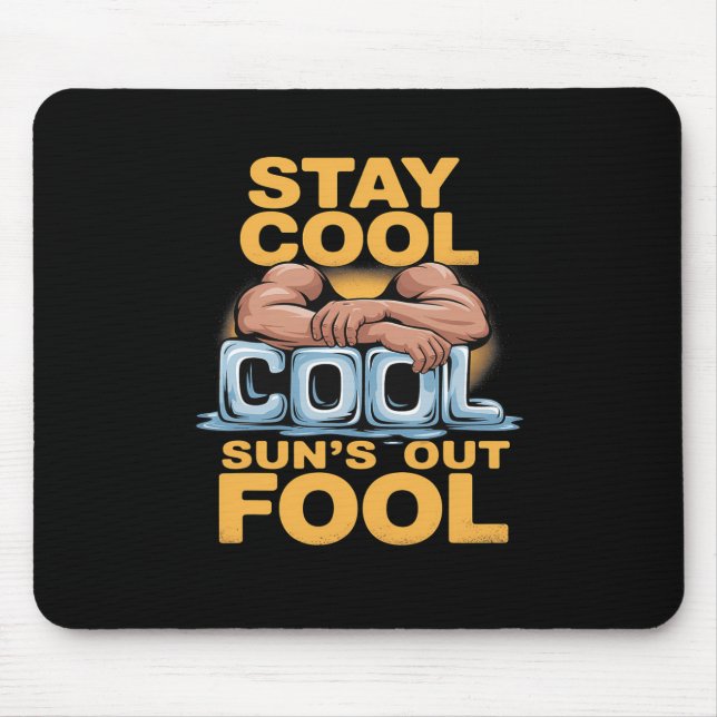 Sun's Out Fool Funny Summer Bodybuilding Humour  Mouse Pad (Front)