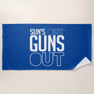 Sun's out Guns out Beach Towel