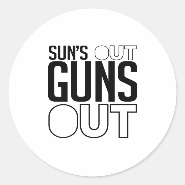 Sun's out Guns out Classic Round Sticker (Front)