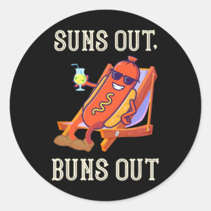 Suns Out Hot Dog Buns Out Sausage Bbq Hotdog Classic Round Sticker