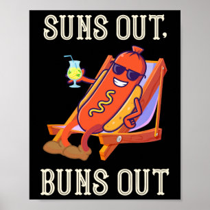 Suns Out Hot Dog Buns Out Sausage Bbq Hotdog  Poster