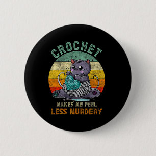Sunset Crochet Cat Mom Makes Me Feel Less-murdery 2 Inch Round Button