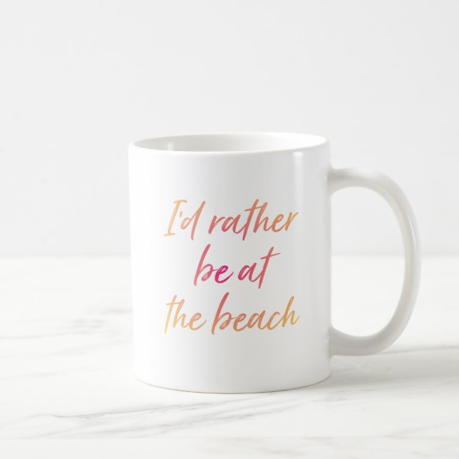 Sunset I'd Rather Be At The Beach Coffee Mug (Right)