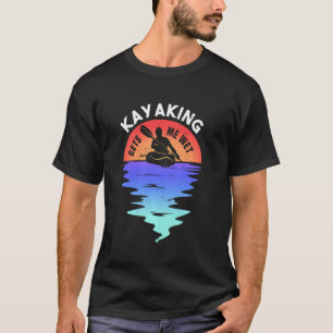 Sunset Kayaking Gets Me Wet Funny For Kayak Lover T-Shirt