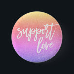 Sunset Pink Glitter Quote Support Love Gay Pride 2 Inch Round Button<br><div class="desc">Show Your Support</div>