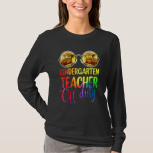 Sunset Summer Kindergarten Teacher Off Duty Sungla T-Shirt