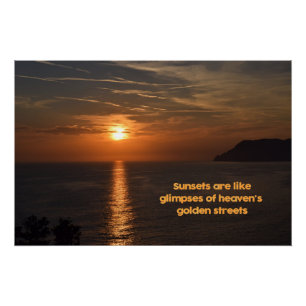 Sunsets Like Glimpses of Heaven's Golden Streets Poster