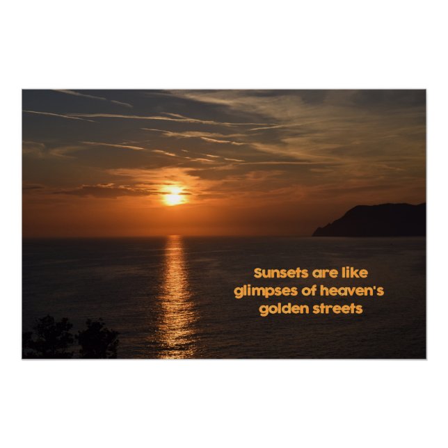 Sunsets Like Glimpses of Heaven's Golden Streets Poster (Front)
