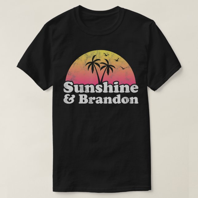 Sunshine and Brandon FL Florida  T-Shirt (Design Front)