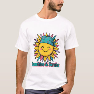 Sunshine and Scrubs Nurse T-Shirt