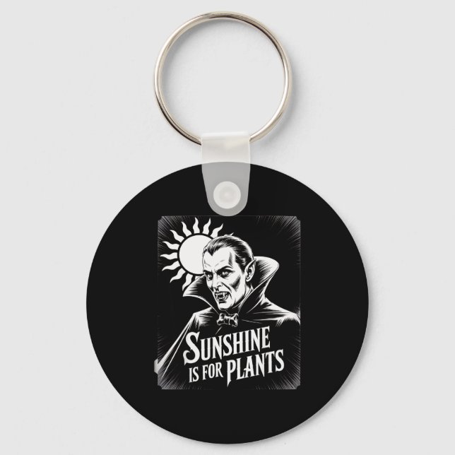 Sunshine Is For Plants Vamre Humor Goth Halloween  Keychain (Front)