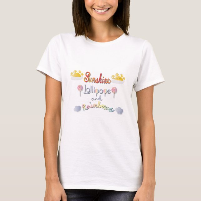 Sunshine Lollipops and Rainbows T-Shirt (Front)