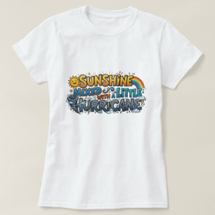 Sunshine Mixed With A Little Hurricane Funny Comic T-Shirt