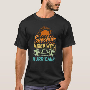 Sunshine Mixed With A Little Hurricane Premium T-Shirt