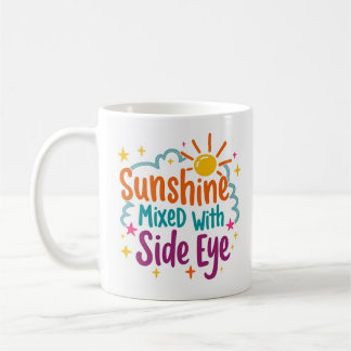 Sunshine Mixed with Side Eye Funny Mug