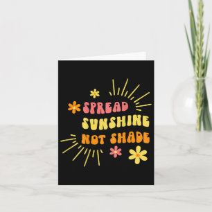 Sunshine Not Shade - Kindness Self Care And Love R Card