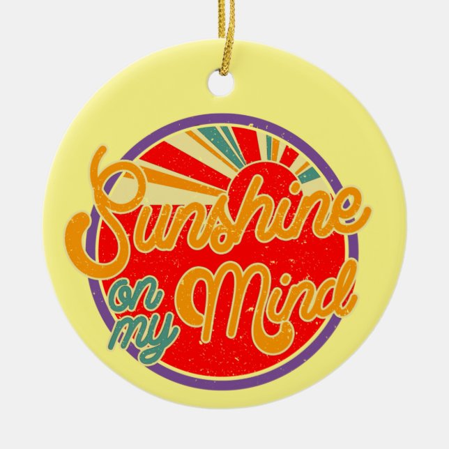 Sunshine On My Mind - fun retro summer Ceramic Ornament (Front)