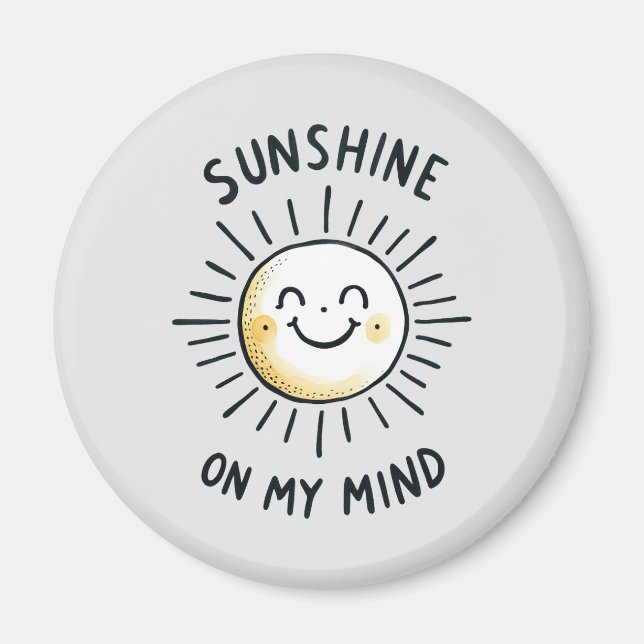 Sunshine On My Mind Magnet (Front)