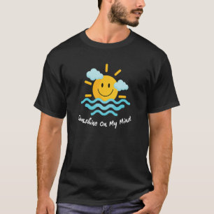 Sunshine On My Mind Smile Face Happy Smiling Face  T-Shirt