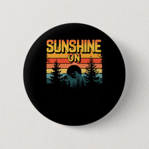 Sunshine On My Shoulders For Outdoor And Sunset Lo 2 Inch Round Button