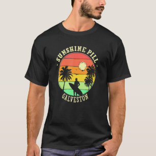 Sunshine Pill Galveston Summer Texas Tropical Beac T-Shirt