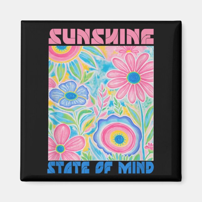Sunshine State Of Mind Short Funny Flower, Summer  Magnet (Front)