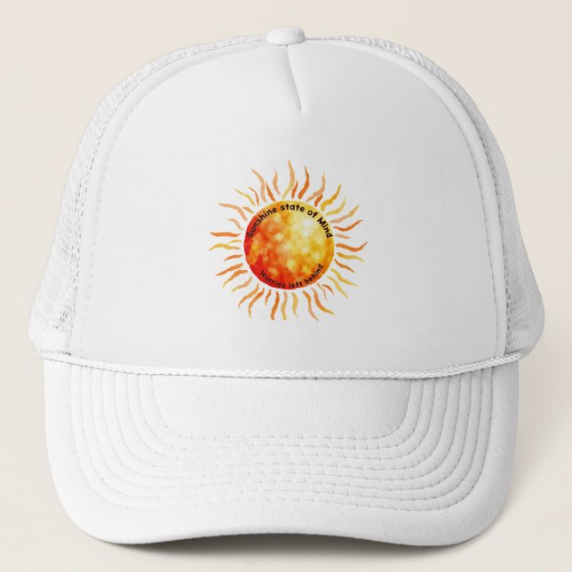 Sunshine state of Mind, Worries left behind Trucker Hat (Front)
