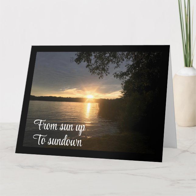 SUNUP TO SUNDOWN-ENJOY YOUR **BIRTHDAY** CARD (Front)