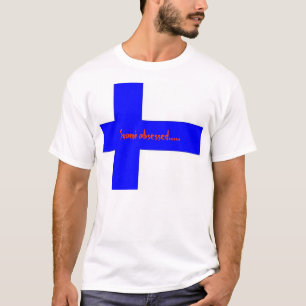 Suomi obsessed..... T-Shirt