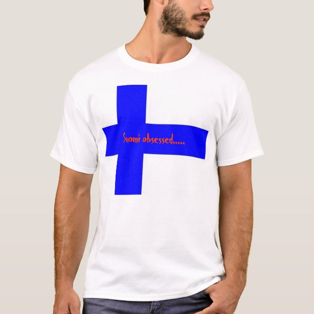 Suomi obsessed..... T-Shirt (Front)