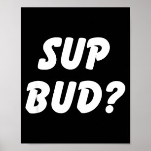 Sup Bud_ Cool Bruh Tee Funny School Boy Humor Kid  Poster