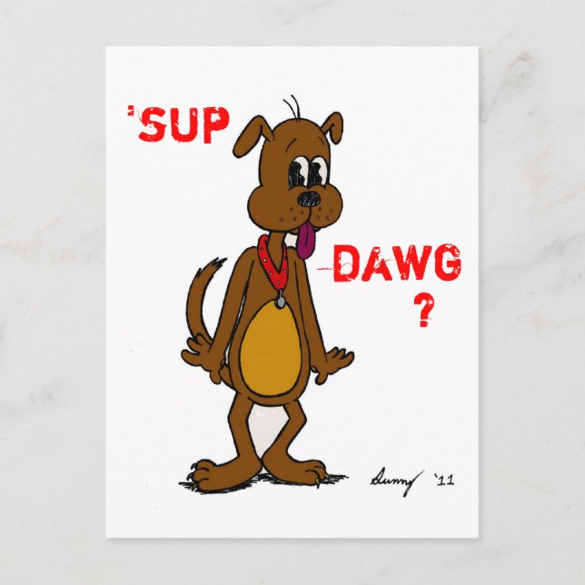 'SUP DAWG ? Carte postale Doggy (Devant)