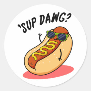 Sup Dawg Funny Hot Dog Pun Classic Round Sticker
