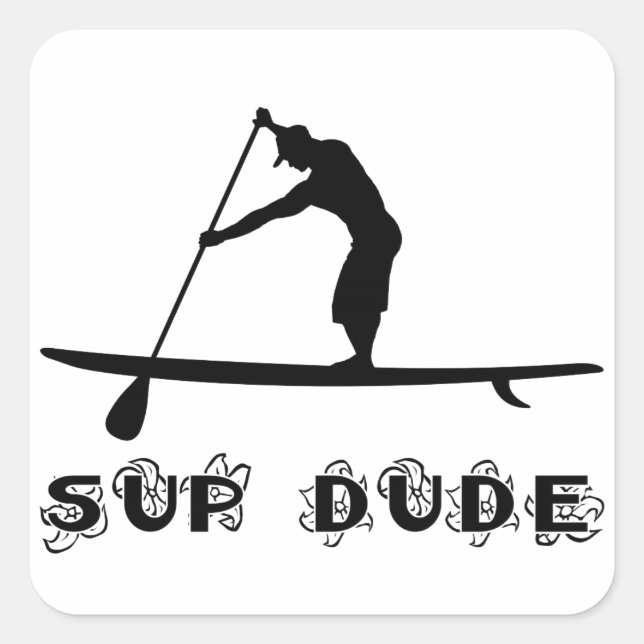 SUP Dude Square Sticker (Front)