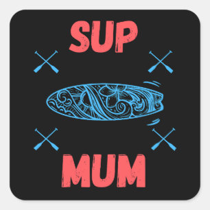 SUP Mum - Stand up paddle board, blue and pink Square Sticker