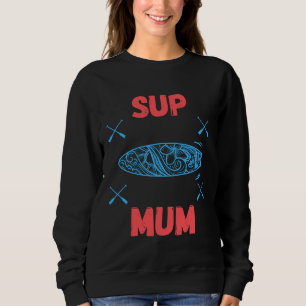 SUP Mum - Stand up paddle board, blue and pink Sweatshirt