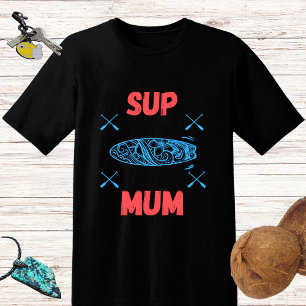 SUP Mum - Stand up paddle board, blue and pink T-Shirt
