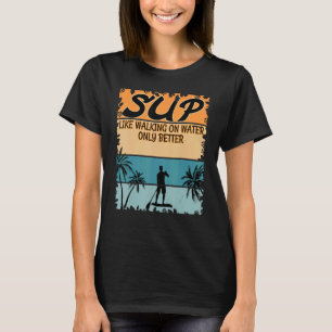 Sup Stand Up Paddler Stand Up Paddling 1 T-Shirt