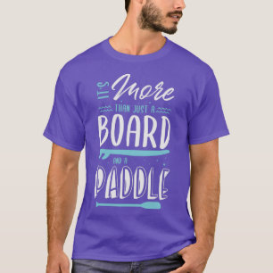 SUP Stand up paddling paddle sports gift T-Shirt