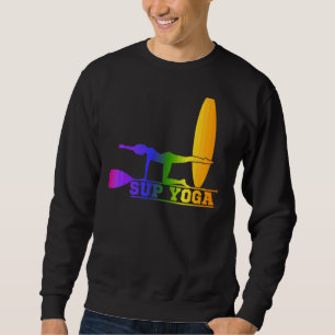 Sup Stand Up Paddling With A Yoga Pose Sweatshirt