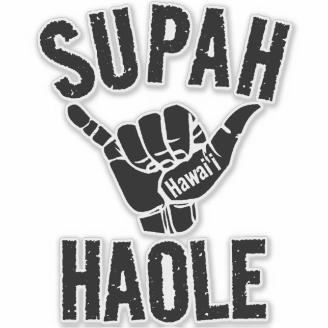 SUPAH HAOLE SHAKA HAWAII (Front)