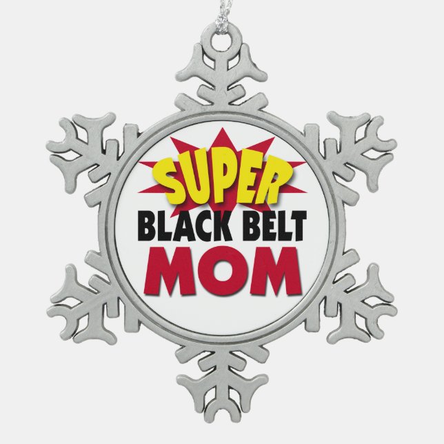 Super Black Belt Mom Snowflake Pewter Christmas Ornament (Front)