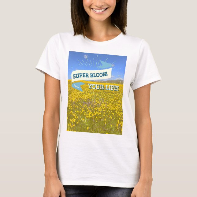 Super Bloom Votre Vie ! T-shirt (Devant)