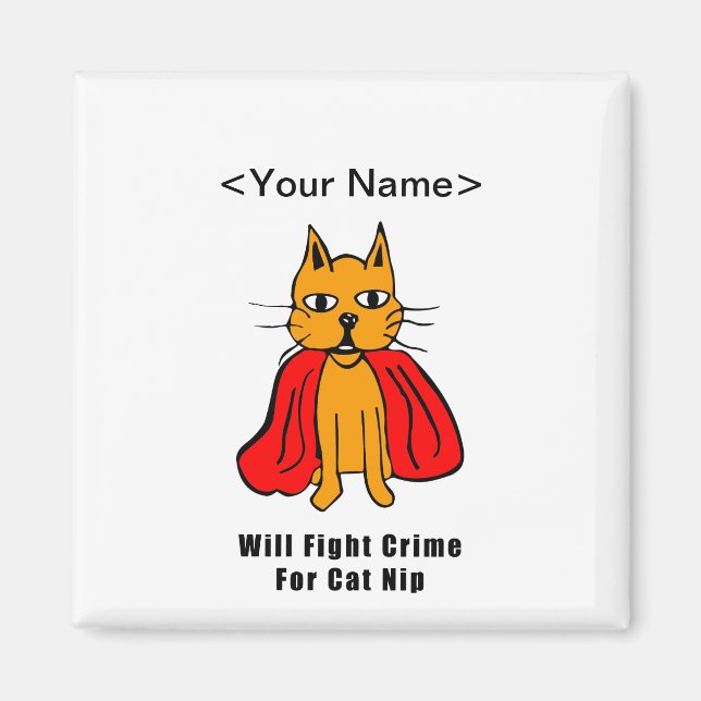 Super Cat Fight Crime For Catnip ( add your name ) Magnet (Front)