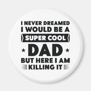 Super Cool Dad Magnet
