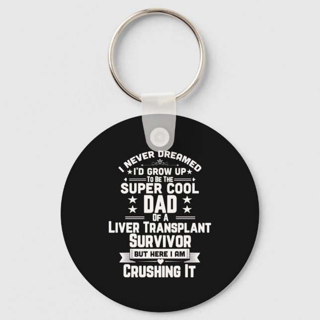 Super Cool Dad Of A Liver Transplant Survivor Gift Keychain (Front)