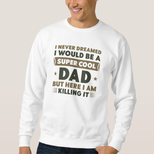 Super Cool Dad Sweatshirt (Front)